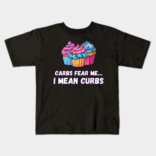 Carbs Fear Me... I Mean Curbs | Funny Bumper Sticker Text | Carbohydrates | Diet | Food | Sugar | Car | Auto Kids T-Shirt